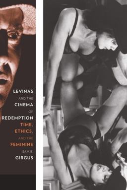 Levinas and the Cinema of Redemption Time, Ethics, and the Feminine  9780231147651 Front Cover