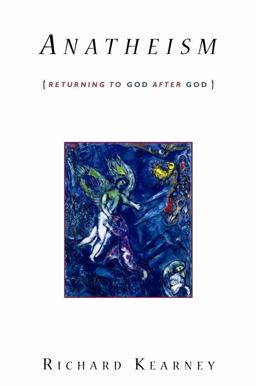 Anatheism Returning to God after God  9780231147897 Front Cover