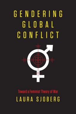 Gendering Global Conflict Toward a Feminist Theory of War  9780231148610 Front Cover