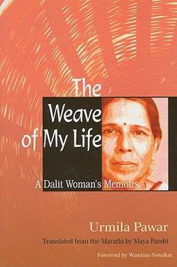 Weave of My Life A Dalit Woman's Memoirs  9780231149006 Front Cover