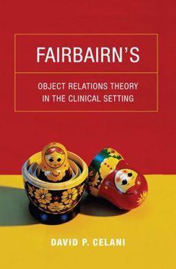 Fairbairn's Object Relations Theory in the Clinical Setting  9780231149075 Front Cover