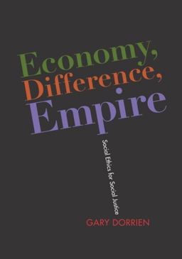 Economy, Difference, Empire Social Ethics for Social Justice  9780231149846 Front Cover