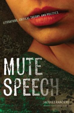 Mute Speech Literature, Critical Theory, and Politics  9780231151030 Front Cover