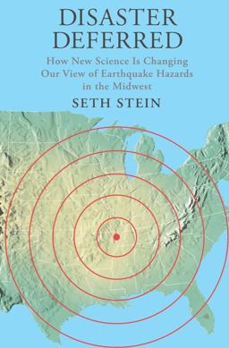 Disaster Deferred A New View of Earthquake Hazards in the New Madrid Seismic Zone  9780231151382 Front Cover