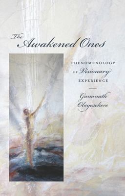 Awakened Ones Phenomenology of Visionary Experience  9780231153621 Front Cover