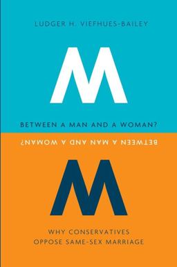 Between a Man and a Woman? Why Conservatives Oppose Same-Sex Marriage  9780231156202 Front Cover