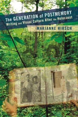 Generation of Postmemory Writing and Visual Culture after the Holocaust  9780231156530 Front Cover