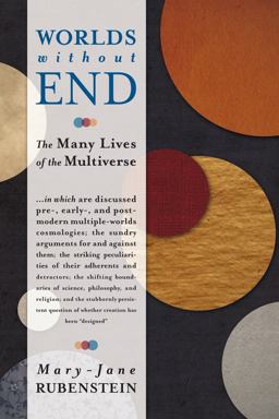 Worlds Without End The Many Lives of the Multiverse  9780231156639 Front Cover