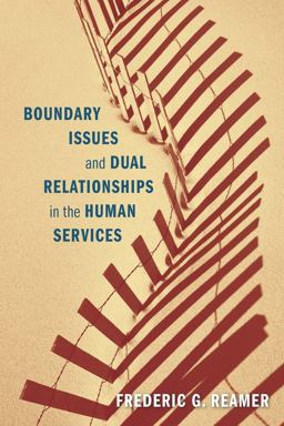 Boundary Issues and Dual Relationships in the Human Services 2nd 9780231157018 Front Cover
