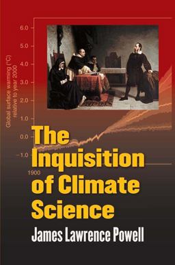 The Inquisition of Climate Science