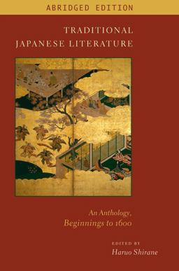 Traditional Japanese Literature An Anthology, Beginnings to 1600, Abridged Edition  9780231157315 Front Cover