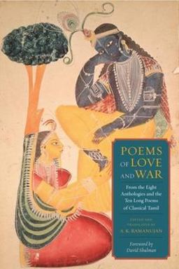 Poems of Love and War From the Eight Anthologies and the Ten Long Poems of Classical Tamil  9780231157353 Front Cover