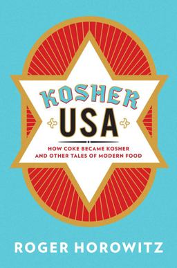 Kosher USA How Coke Became Kosher and Other Tales of Modern Food  9780231158336 Front Cover