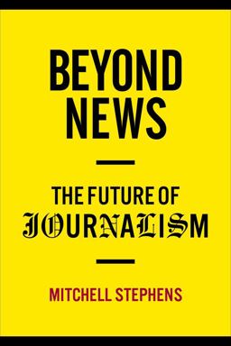 Beyond News The Future of Journalism  9780231159388 Front Cover
