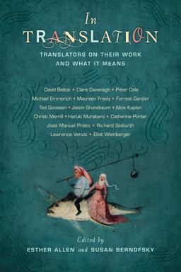 In Translation Translators on Their Work and What It Means  9780231159692 Front Cover