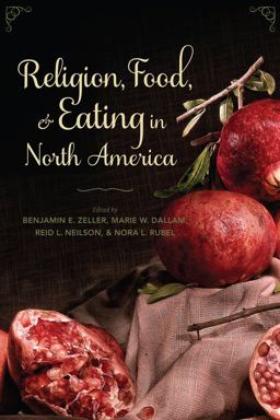Religion, Food, and Eating in North America  9780231160315 Front Cover