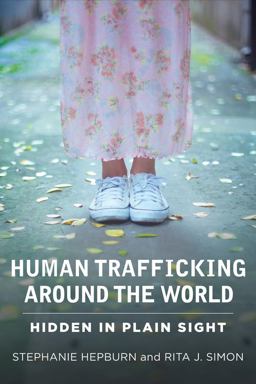 Human Trafficking Around the World Hidden in Plain Sight  9780231161459 Front Cover
