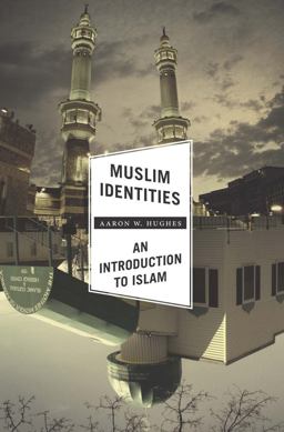 Muslim Identities An Introduction to Islam  9780231161473 Front Cover