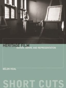 Heritage Film Nation, Genre, and Representation  9780231162036 Front Cover