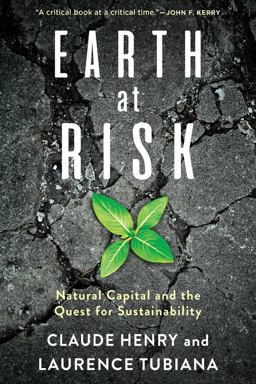 Earth at Risk Natural Capital and the Quest for Sustainability  9780231162524 Front Cover