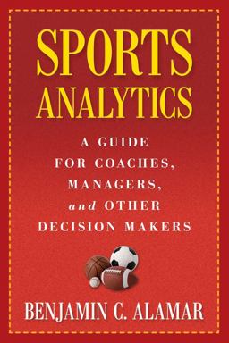 Sports Analytics A Guide for Coaches, Managers, and Other Decision Makers  9780231162920 Front Cover