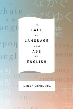 Fall of Language in the Age of English  9780231163026 Front Cover