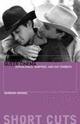 Queer Cinema Schoolgirls, Vampires, and Gay Cowboys  9780231163132 Front Cover