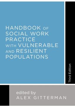 Handbook of Social Work Practice with Vulnerable and Resilient Populations 3rd 9780231163620 Front Cover