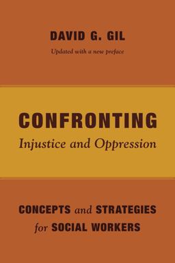 Confronting Injustice and Oppression Concepts and Strategies for Social Workers  9780231163989 Front Cover
