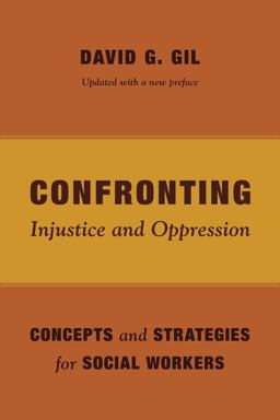 Confronting Injustice and Oppression Concepts and Strategies for Social Workers  9780231163996 Front Cover
