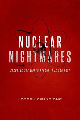 Nuclear Nightmares Securing the World Before It Is Too Late  9780231164054 Front Cover