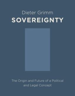 Sovereignty: The Origin and Future of a Political Concept  9780231164252 Front Cover