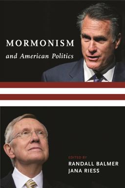 Mormonism and American Politics  9780231165990 Front Cover