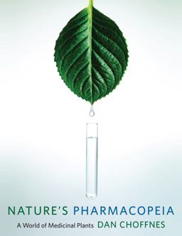 Nature's Pharmacopeia A World of Medicinal Plants  9780231166607 Front Cover