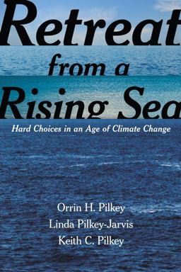 Retreat from a Rising Sea Hard Choices in an Age of Climate Change  9780231168441 Front Cover