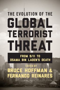 Evolution of the Global Terrorist Threat From 9/11 to Osama Bin Laden's Death  9780231168984 Front Cover