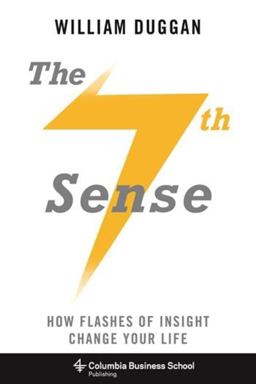 Seventh Sense How Flashes of Insight Change Your Life  9780231169073 Front Cover