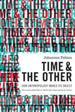 Time and the Other How Anthropology Makes Its Object  9780231169271 Front Cover