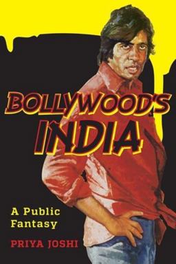 Bollywood's India A Public Fantasy  9780231169615 Front Cover