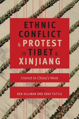 Ethnic Conflict and Protest in Tibet and Xinjiang Unrest in China's West  9780231169998 Front Cover