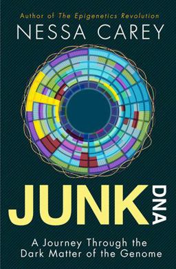 Junk DNA A Journey Through the Dark Matter of the Genome  9780231170840 Front Cover