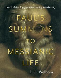 Paul's Summons to Messianic Life Political Theology and the Coming Awakening  9780231171311 Front Cover