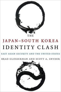 The Japan-south Korea Identity Clash: East Asian Security and the United States  9780231171717 Front Cover