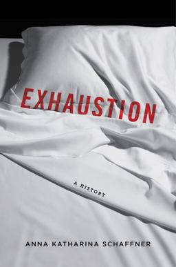 Exhaustion A History  9780231172301 Front Cover