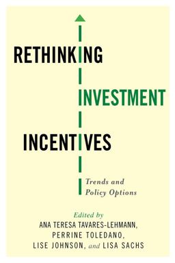 Rethinking Investment Incentives Trends and Policy Options  9780231172981 Front Cover