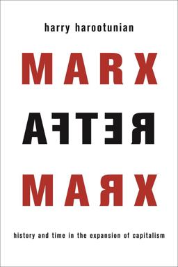 Marx After Marx: History and Time in the Expansion of Capitalism  9780231174817 Front Cover