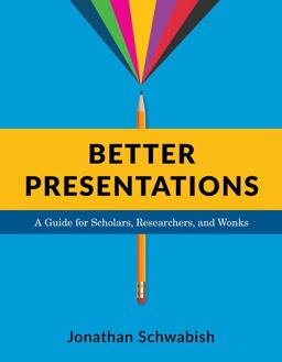 Better Presentations A Guide for Scholars, Researchers, and Wonks  9780231175210 Front Cover