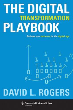 Digital Transformation Playbook Rethink Your Business for the Digital Age  9780231175449 Front Cover
