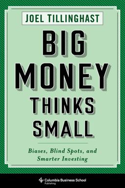 Big Money Thinks Small Biases, Blind Spots, and Smarter Investing  9780231175708 Front Cover