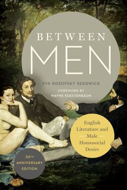 Between Men English Literature and Male Homosocial Desire 30th 9780231176293 Front Cover